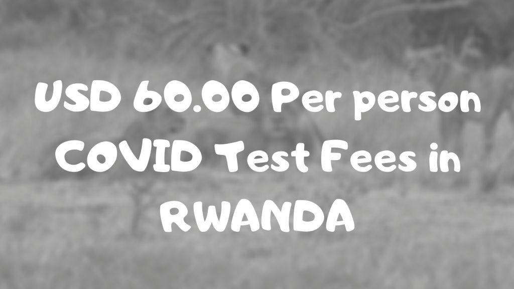 Passenger COVID-19 Testing Fees In Rwanda